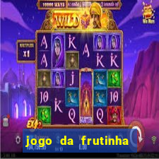 jogo da frutinha para ganhar dinheiro