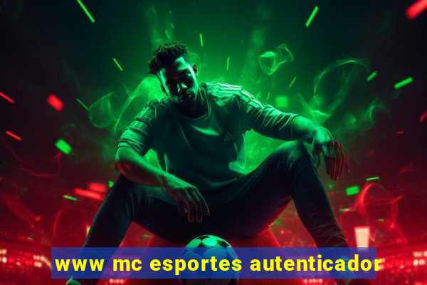 www mc esportes autenticador