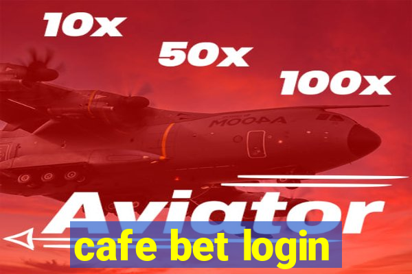 cafe bet login