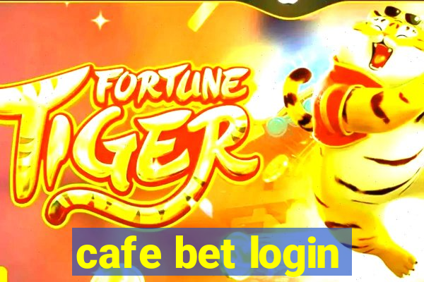 cafe bet login