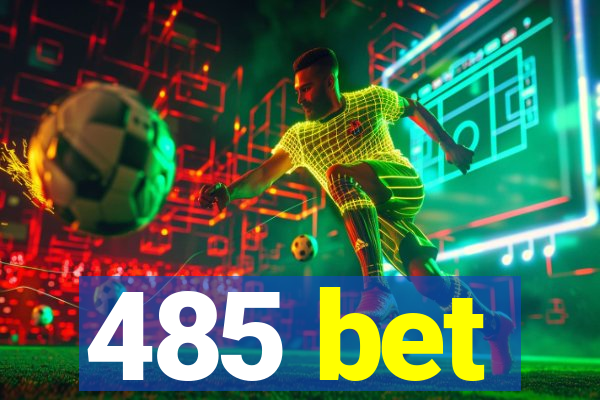 485 bet