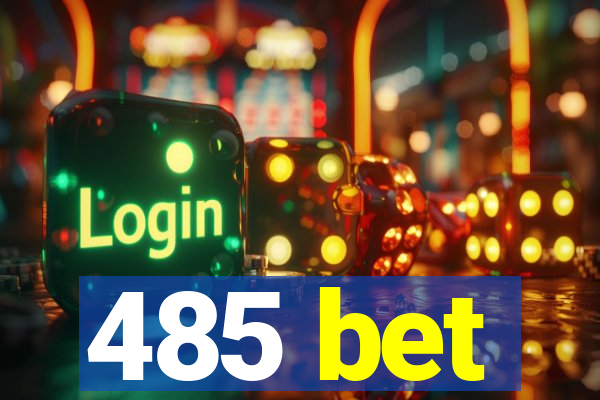 485 bet