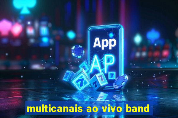 multicanais ao vivo band