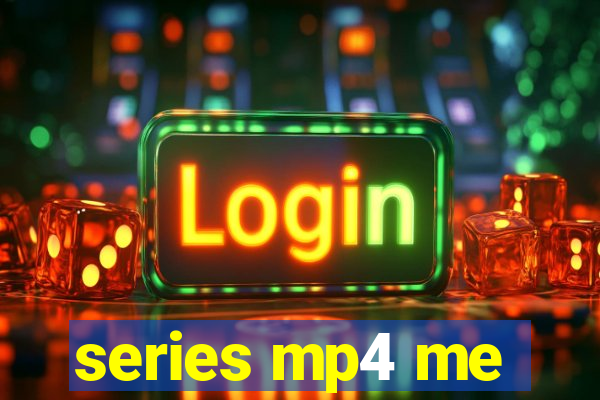 series mp4 me