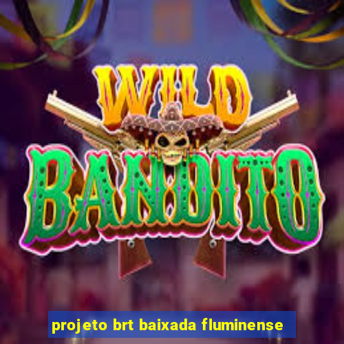 projeto brt baixada fluminense