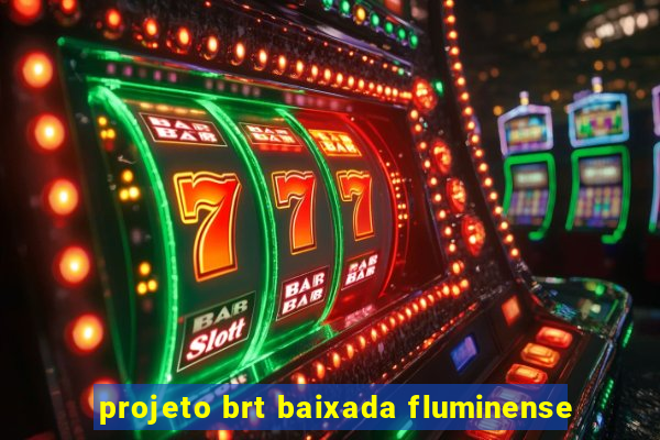 projeto brt baixada fluminense