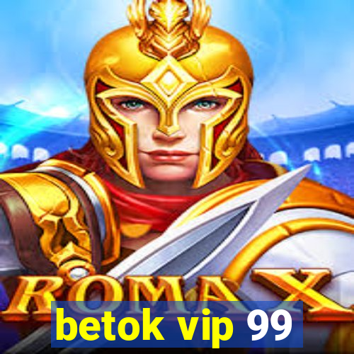 betok vip 99