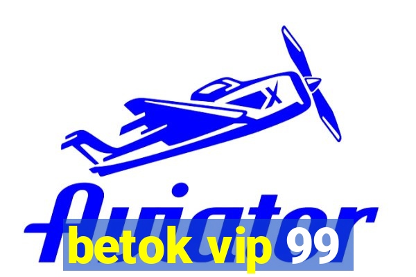 betok vip 99