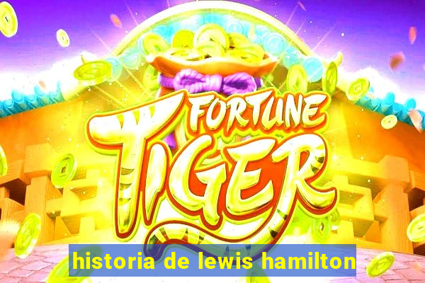 historia de lewis hamilton