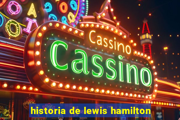 historia de lewis hamilton