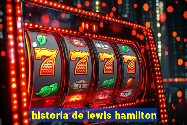 historia de lewis hamilton