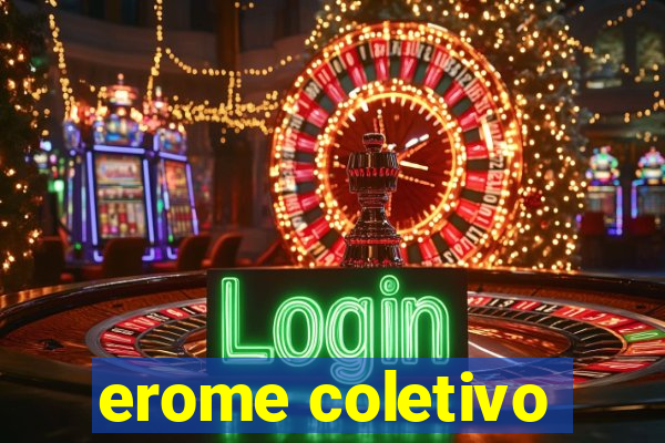 erome coletivo