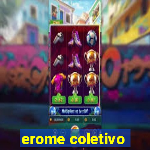 erome coletivo