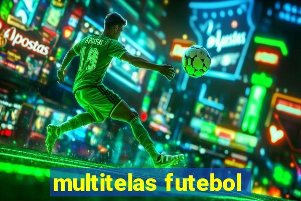 multitelas futebol