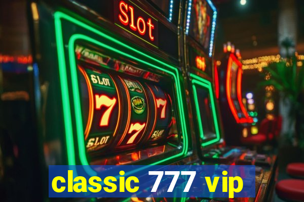 classic 777 vip