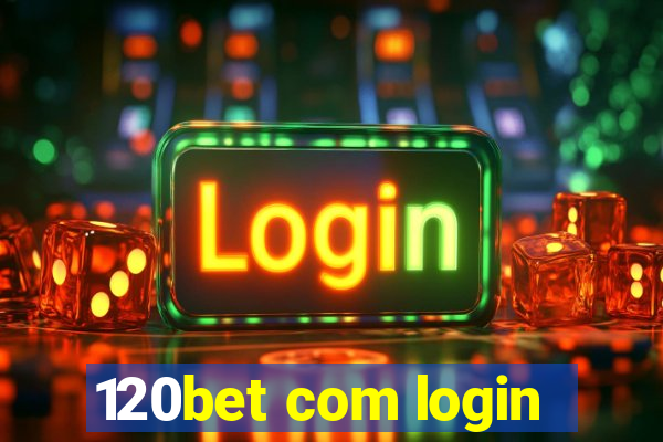 120bet com login