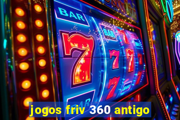 jogos friv 360 antigo