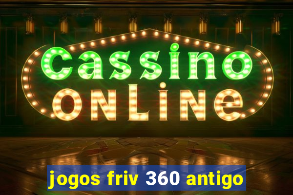 jogos friv 360 antigo