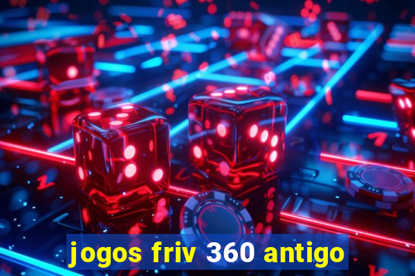 jogos friv 360 antigo