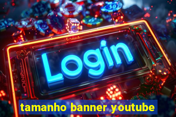 tamanho banner youtube