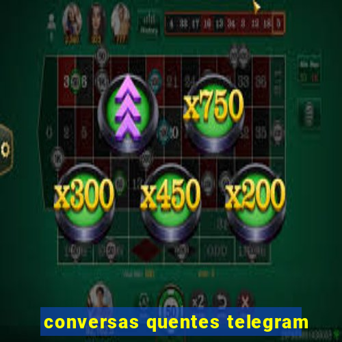 conversas quentes telegram