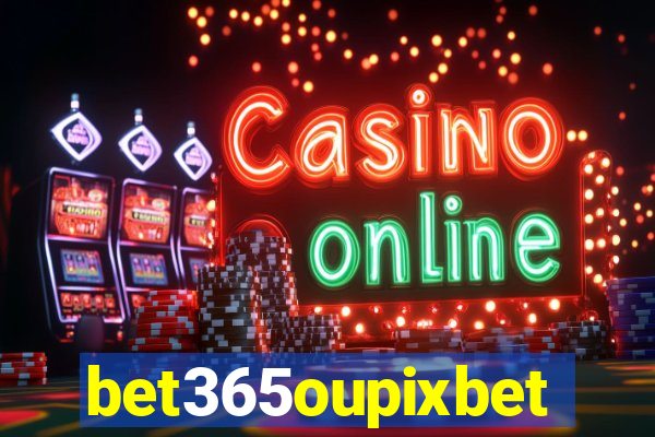 bet365oupixbet