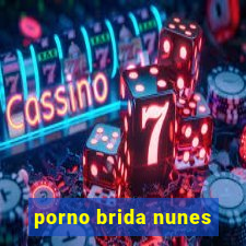 porno brida nunes