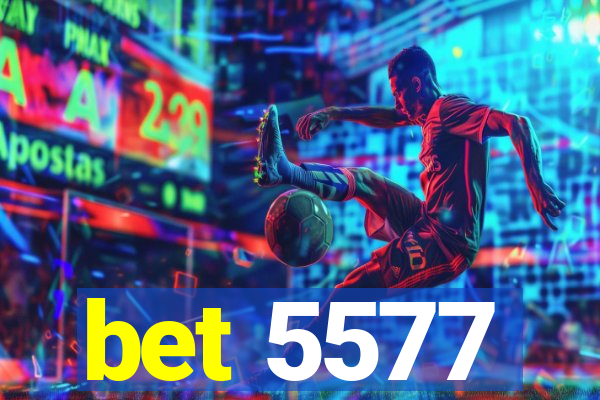 bet 5577