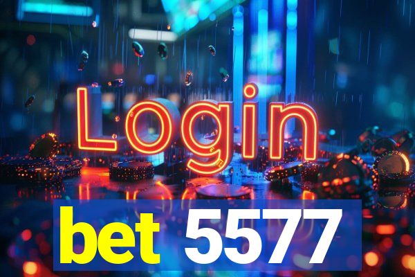 bet 5577