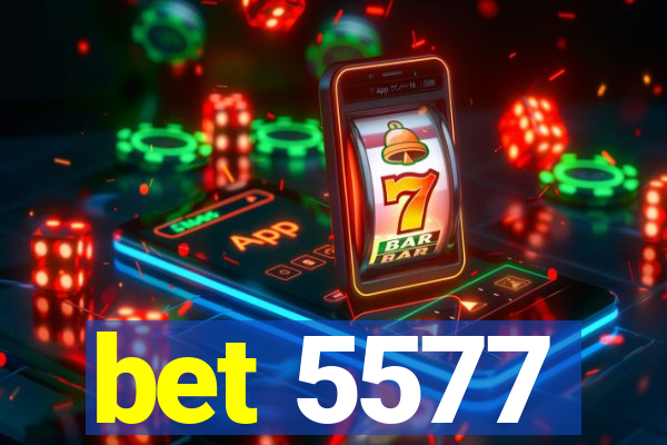 bet 5577