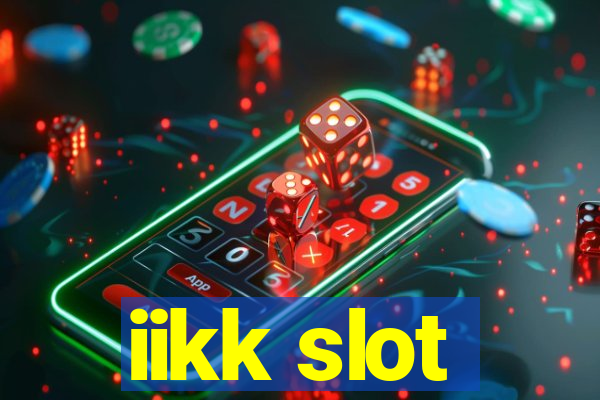 iikk slot