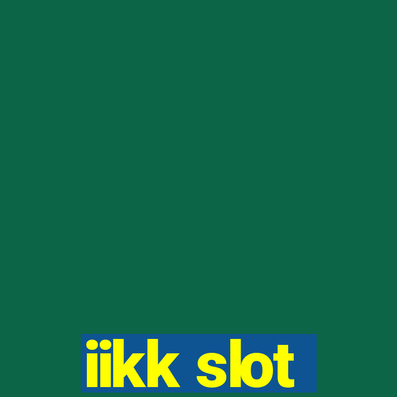 iikk slot