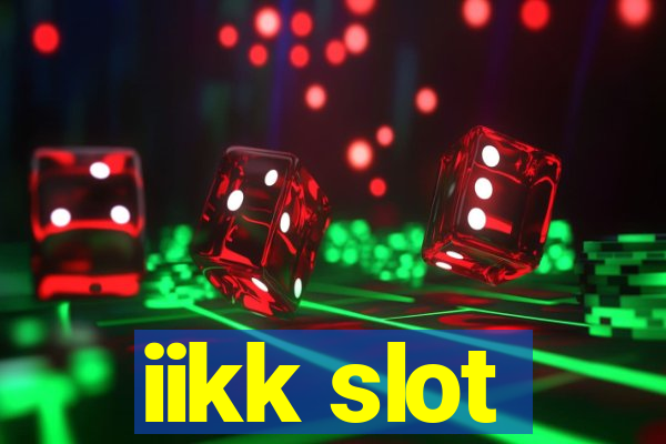 iikk slot