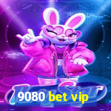 9080 bet vip