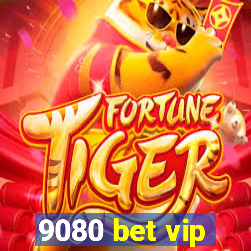 9080 bet vip