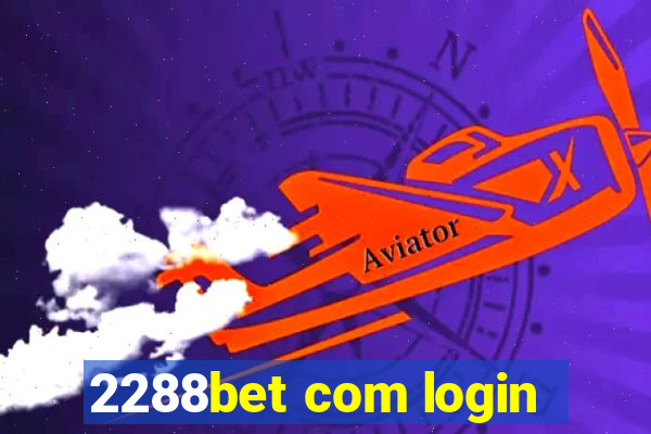 2288bet com login