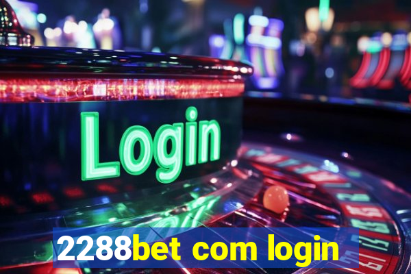 2288bet com login