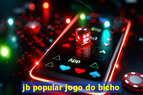 jb popular jogo do bicho