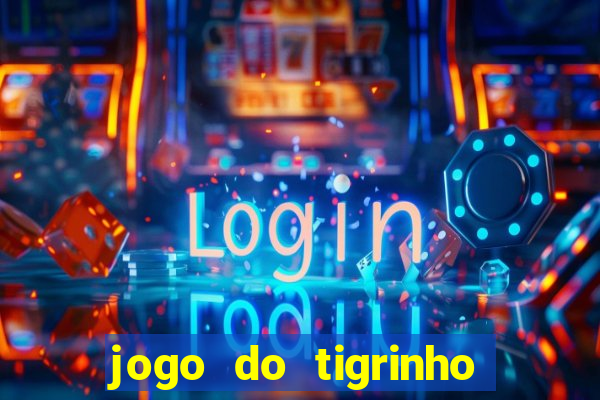 jogo do tigrinho de r$ 1