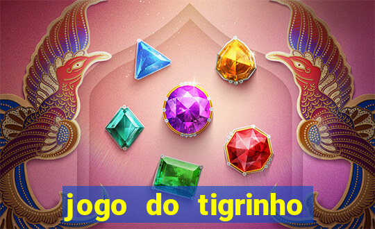 jogo do tigrinho de r$ 1