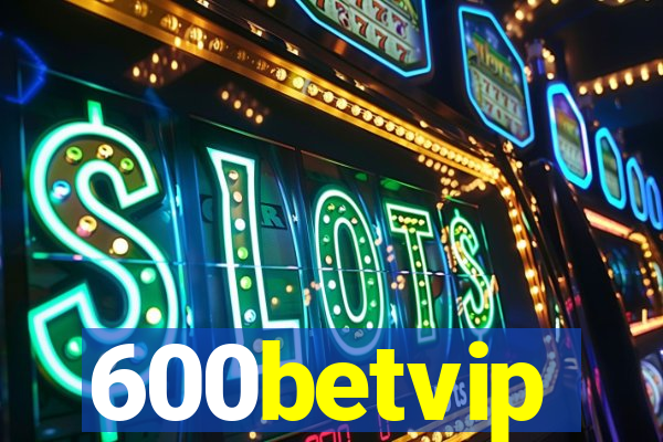 600betvip