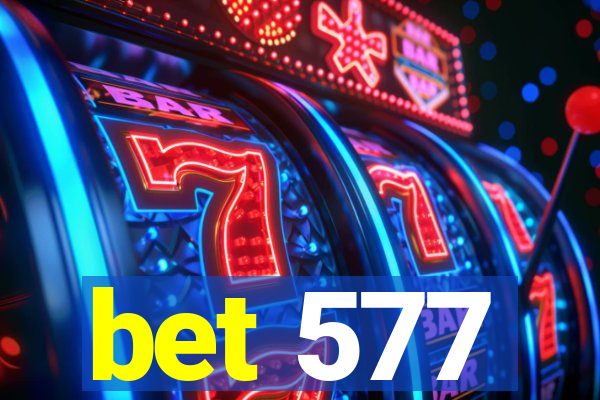 bet 577