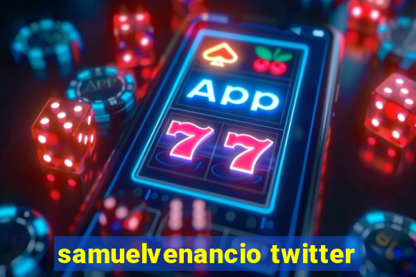 samuelvenancio twitter