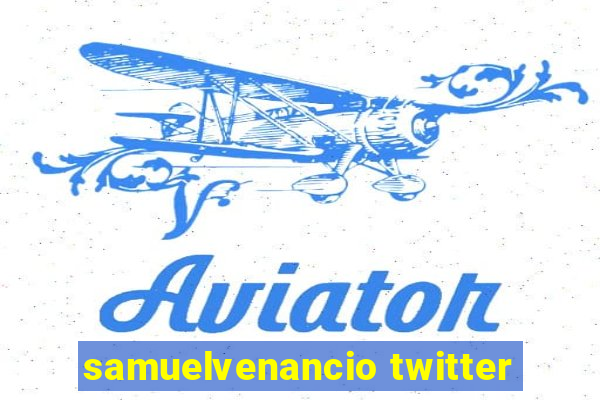 samuelvenancio twitter