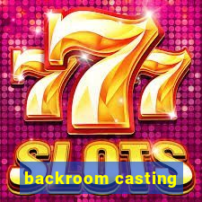 backroom casting