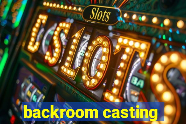 backroom casting