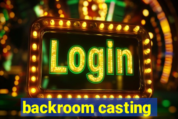 backroom casting