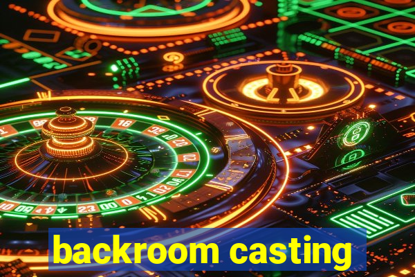 backroom casting