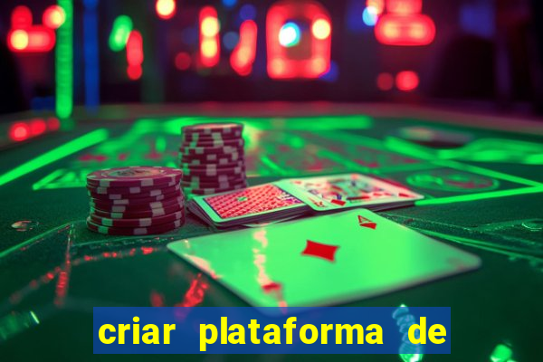 criar plataforma de jogos tigrinho