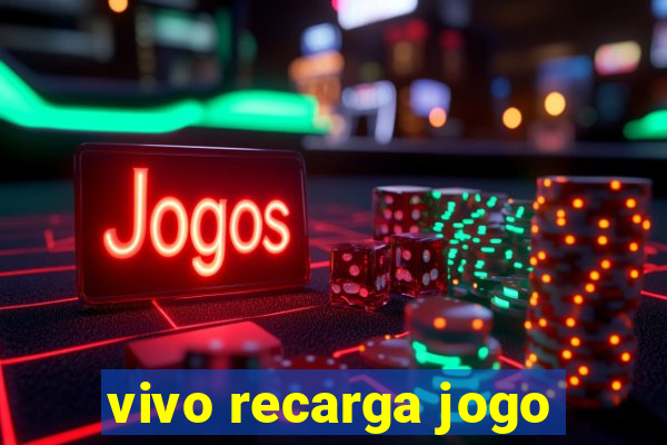 vivo recarga jogo